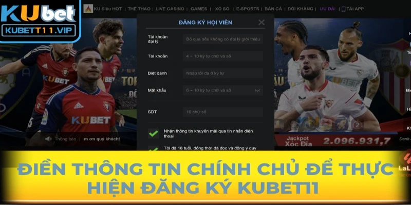 Điền thông tin chính chủ để thực hiện đăng ký Kubet11